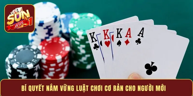 Bí quyết nắm vững luật chơi cơ bản cho người mới